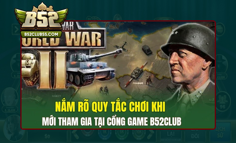 Nắm rõ về luật chơi Đôi nét tổng quan về Quay Slot Call Of War B52 Club đơn giản