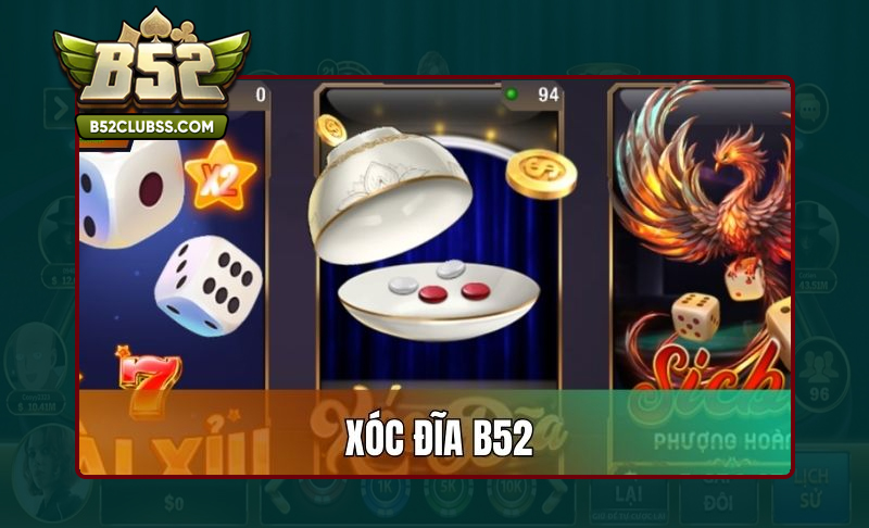 Đôi nét tổng quan về Xóc dĩa B52 Club